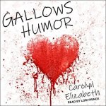 Gallows Humor Lib/E