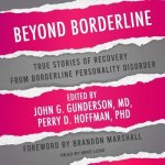 Beyond Borderline: True Stories of Recovery from Borderline Personality Disorder