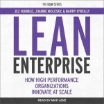 Lean Enterprise Lib/E: How High Performance Organizations Innovate at Scale