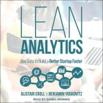 Lean Analytics Lib/E: Use Data to Build a Better Startup Faster