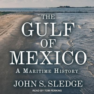 The Gulf of Mexico Lib/E: A Maritime History