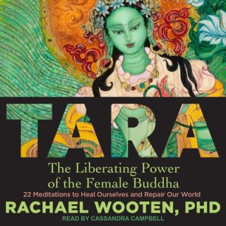 Tara Lib/E: The Liberating Power of the Female Buddha