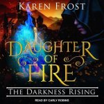 Daughter of Fire Lib/E: The Darkness Rising