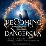 Becoming Dangerous Lib/E: Witchy Femmes, Queer Conjurers, and Magical Rebels