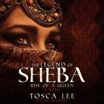 The Legend of Sheba Lib/E: Rise of a Queen