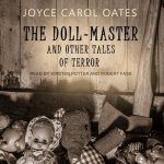 The Doll-Master Lib/E: And Other Tales of Terror