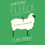 Vanishing Fleece Lib/E: Adventures in American Wool
