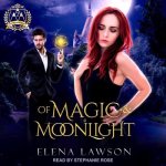 Of Magic & Moonlight Lib/E: A Reverse Harem Paranormal Romance