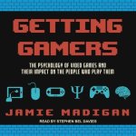 Getting Gamers: The Psychology of Video Games and Their Impact on the People Who Play Them