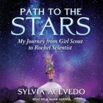 Path to the Stars: My Journey from Girl Scout to Rocket Scientist