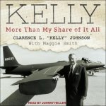 Kelly Lib/E: More Than My Share of It All