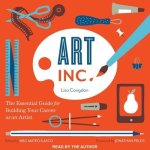 Art, Inc. Lib/E: The Essential Guide for Building Your Career as an Artist