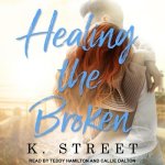 Healing the Broken Lib/E