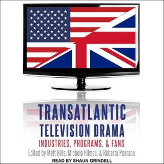 Transatlantic Television Drama: Industries, Programs, and Fans