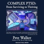 Complex Ptsd Lib/E: From Surviving to Thriving