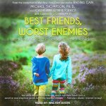 Best Friends, Worst Enemies Lib/E: Understanding the Social Lives of Children