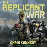 The Replicant War Lib/E
