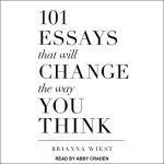 101 Essays That Will Change the Way You Think