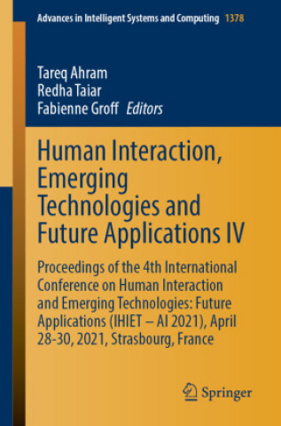 Human Interaction, Emerging Technologies and Future Applications IV
