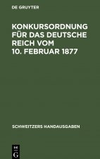 Konkursordnung Fur Das Deutsche Reich Vom 10. Februar 1877