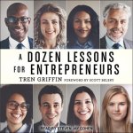 A Dozen Lessons for Entrepreneurs Lib/E