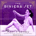 The Riviera Set Lib/E: Glitz, Glamour, and the Hidden World of High Society
