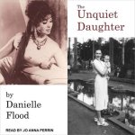 The Unquiet Daughter Lib/E