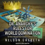 Dr. Anarchy's Rules for World Domination: (Or How I Became God-Emperor of Rhode Island)