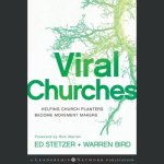 Viral Churches Lib/E: Helping Church Planters Become Movement Makers