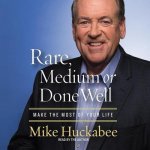 Rare, Medium or Done Well Lib/E: Make the Most of Your Life