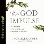 God Impulse: The Power of Mercy in an Unmerciful World