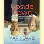 Upside Down: How the Left Has Made Right Wrong, Truth Lies, and Good Bad