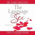Language of Sex Lib/E: Experiencing the Beauty of Sexual Intimacy
