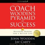 Coach Wooden's Pyramid of Success Lib/E: Building Blocks for a Better Life