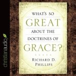What's So Great about the Doctrines of Grace? Lib/E