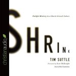 Shrink: Faithful Ministry in a Church-Growth Culture