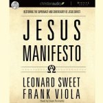 Jesus Manifesto Lib/E: It's Time to Restore the Supremacy of Jesus Christ