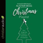 Christmas Playlist Lib/E: Four Songs That Bring You to the Heart of Christmas