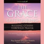 Grace Outpouring Lib/E: Blessing Others Through Prayer