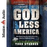 God Less America Lib/E: Real Stories from the Front Lines of the Attack on Traditional Values