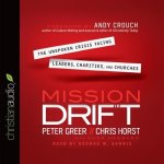 Mission Drift Lib/E: The Unspoken Crisis Facing Leaders, Charities, and Churches