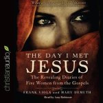 Day I Met Jesus Lib/E: The Revealing Diaries of Five Women from the Gospels
