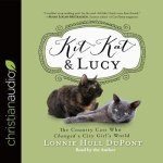 Kit Kat and Lucy Lib/E: The Country Cats Who Changed a City Girl's World