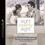 Eight Twenty Eight Lib/E: When Love Didn't Give Up
