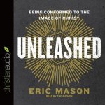 Unleashed Lib/E: Being Conformed to the Image of Christ