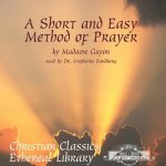 Short and Easy Method of Prayer Lib/E