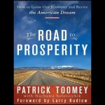 The Road to Prosperity Lib/E: How to Grow Our Economy and Revive the American Dream