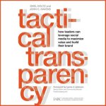 Tactical Transparency Lib/E: How Leaders Can Leverage Social Media to Maximize Value and Build Their Brand