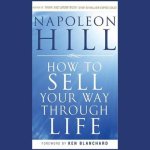 How to Sell Your Way Through Life Lib/E