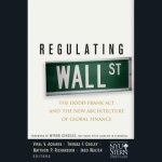 Regulating Wall Street Lib/E: The Dodd-Frank ACT and the New Architecture of Global Finance